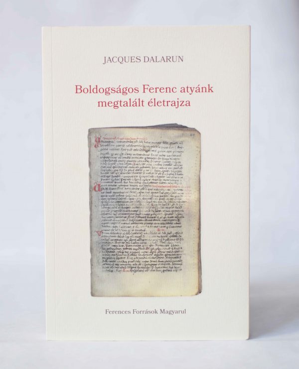 Boldogságos Ferenc atyánk megtalált életrajza