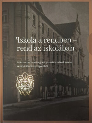 Varga Imre Kapisztrán OFM:Iskola a rendben – rend az iskolában